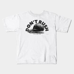 Don't Rush It All Takes Time Motivational Snail Kids T-Shirt